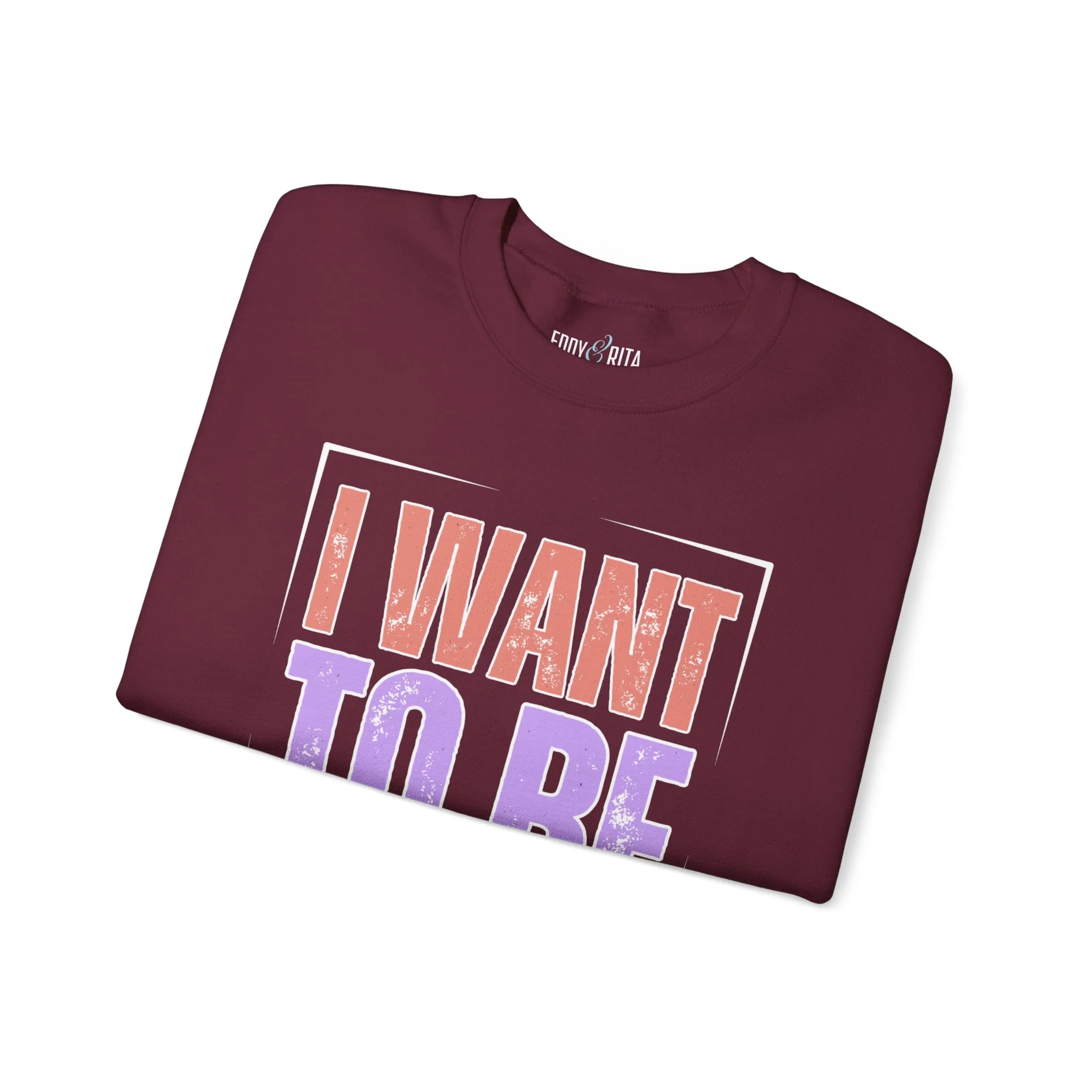 I Want to Be a Nice Person: Women's Inspirational Sweatshirt for Positive Intentions