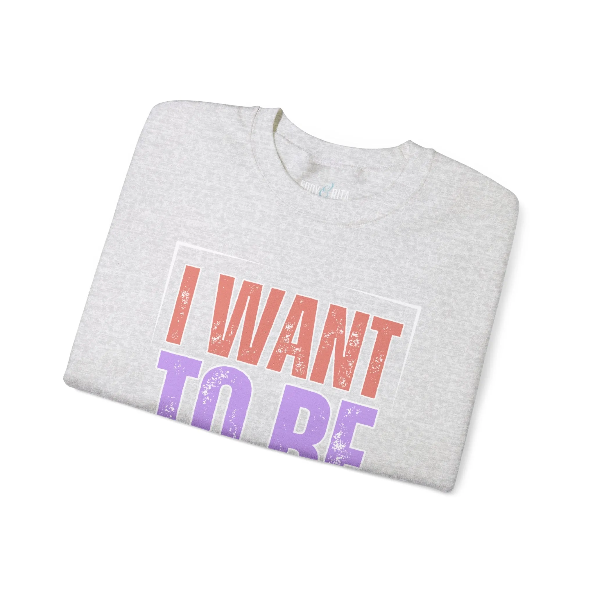 I Want to Be a Nice Person: Women's Inspirational Sweatshirt for Positive Intentions